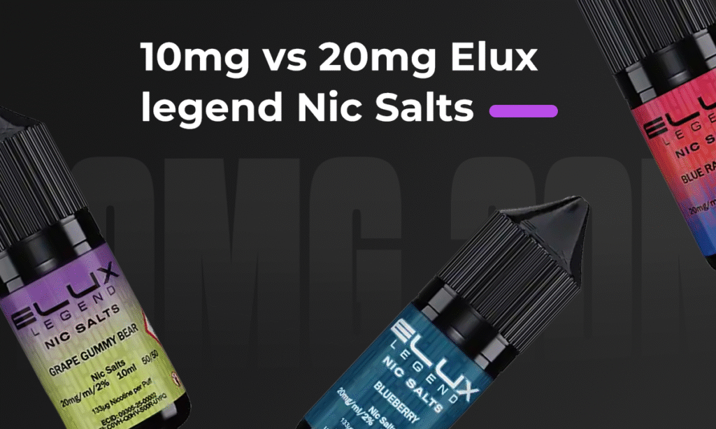 Guide to 10mg vs 20mg Elux Legend