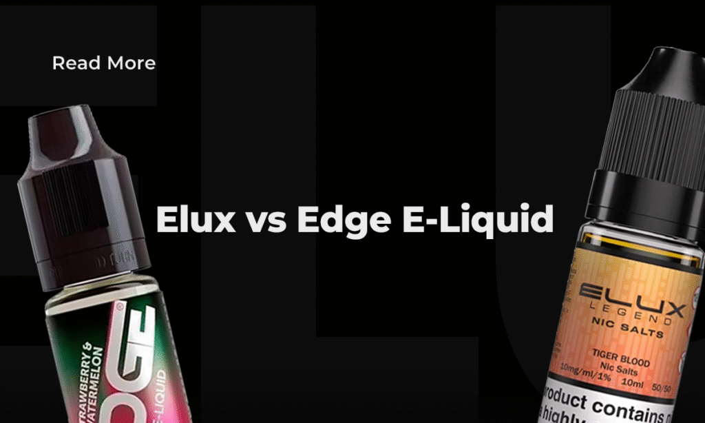 Elux salts vs Edge Eliquid