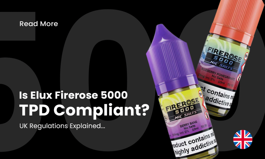 Is Elux Firerose 5000 TPD Compliant? UK Regulations Explained