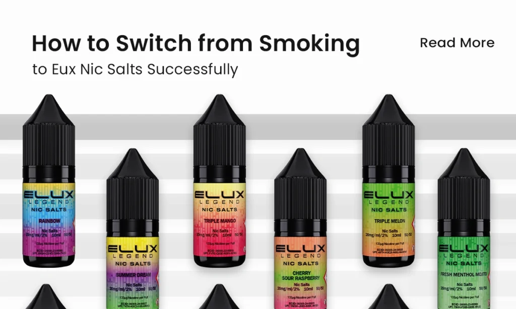 How to Switch from Smoking to Elux Nic Salts Successfully