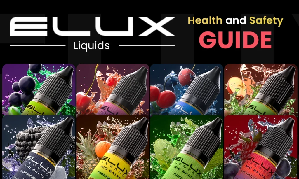 Health & Safety Guide to Elux Liquids