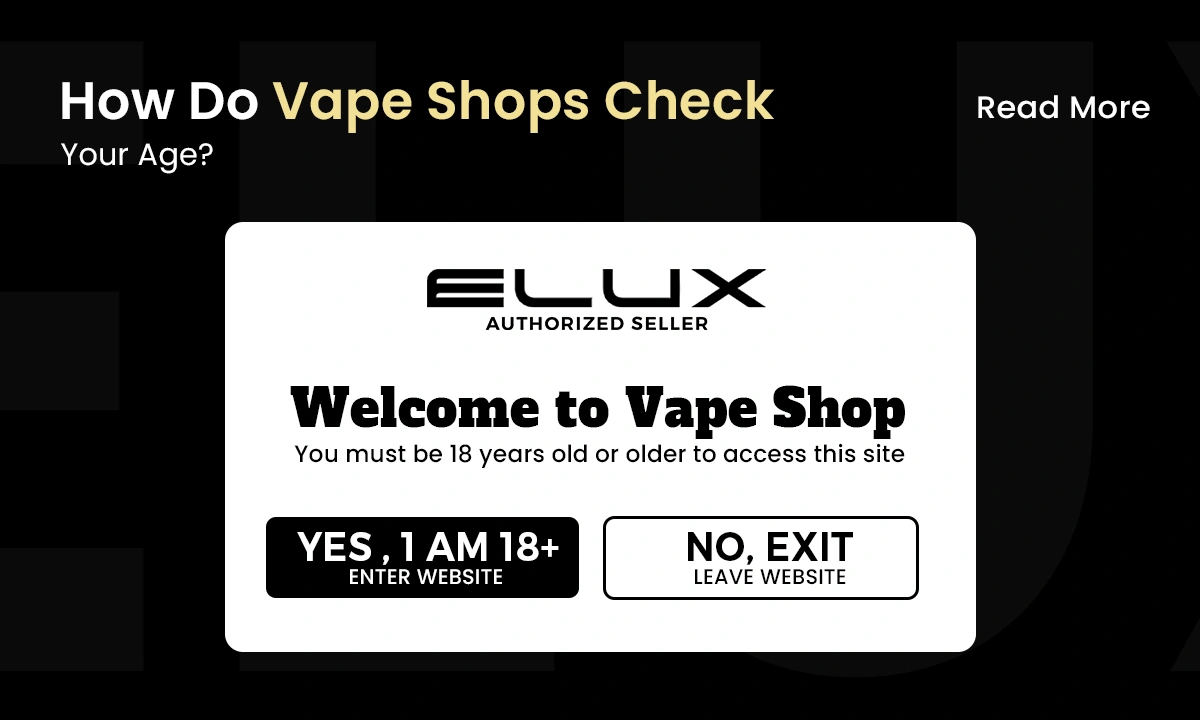 How Do Vape Shops Check Your Age