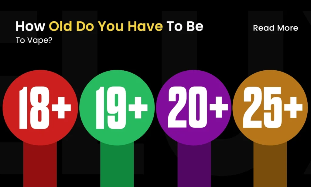 How Old Do You Have To Be to Vape?