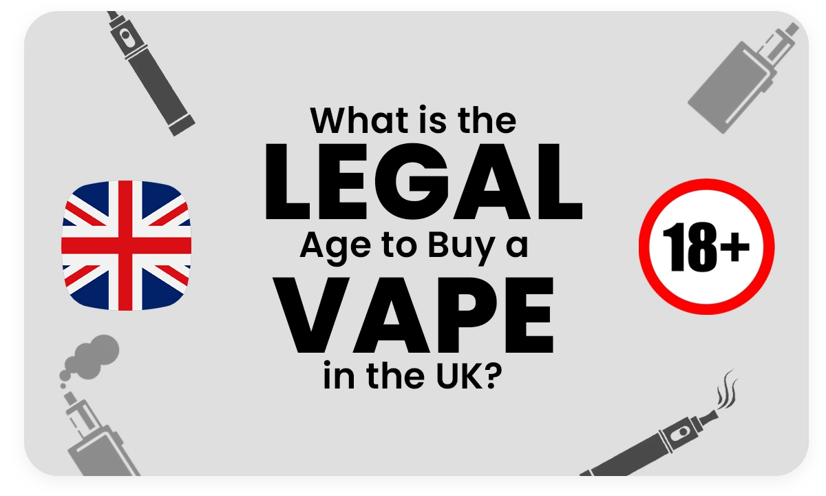 Legal Age to Buy a Vape in the UK